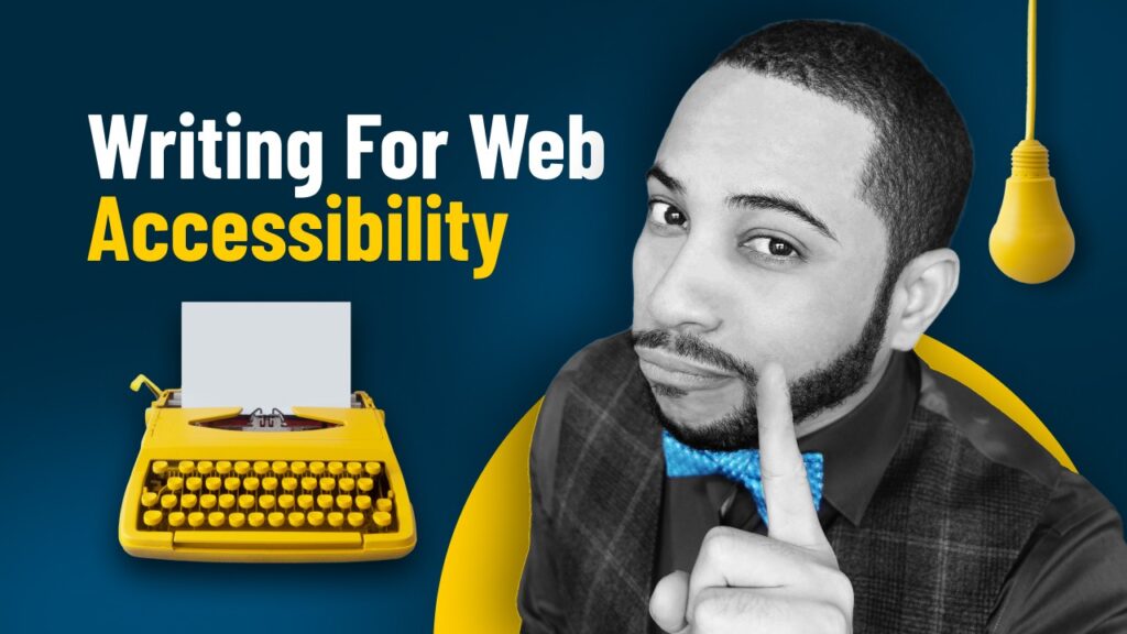 Writing for Web Accessibility: Learn How to Create Engaging Accessible Content