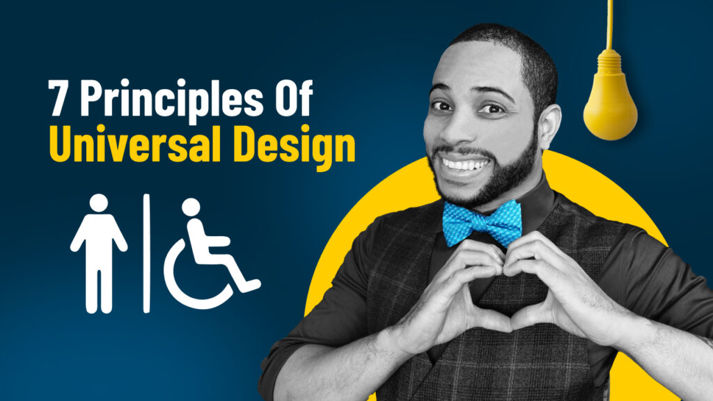 Master the 7 Principles of Universal Design